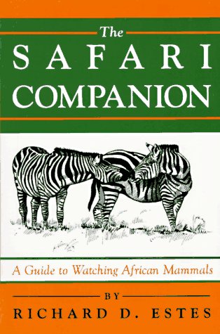 The Safari Companion: A Guide to Watching African Mammals