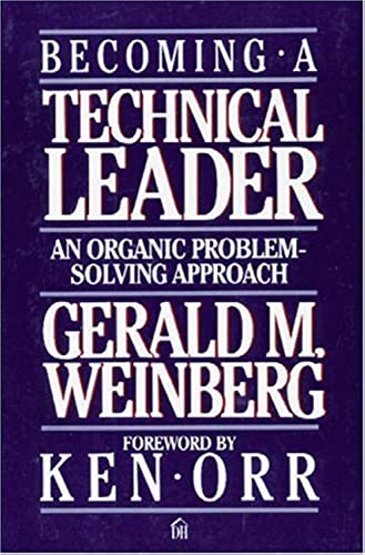 Becoming a Technical Leader: An Organic Problem-Solving Approach