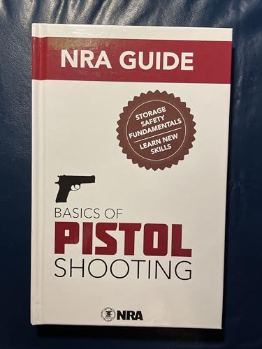 NRA Guide Basics of Pistol Shooting 3rd edition