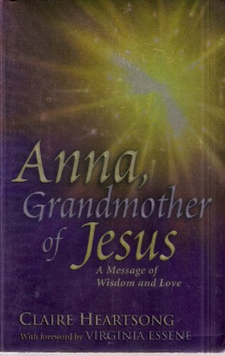 Anna, Grandmother of Jesus: A Message of Wisdom and Love