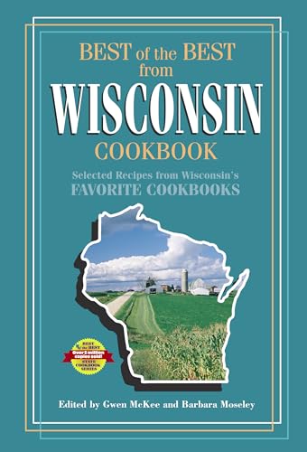 Best of the Best from Wisconsin Cookbook: Selected Recipes from Wisconsin