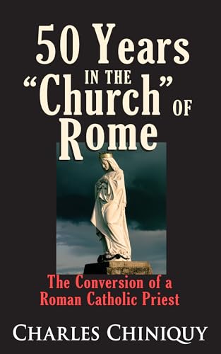 Fifty (50) Years in the Church of Rome The Conversion of a Priest