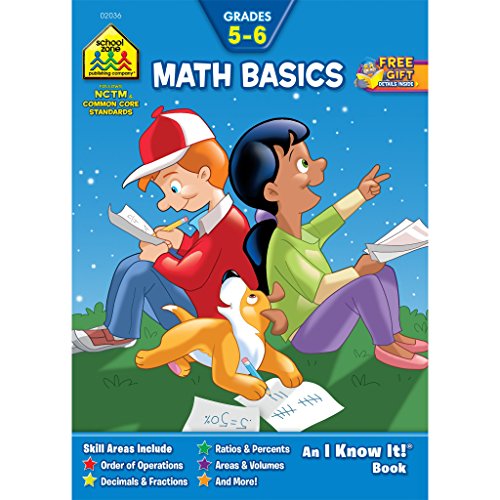 School Zone - Math Basics 5-6 Workbook - 32 Pages, Ages 10 to 12, 5th Grade, 6th Grade, Order of Operations, Decimals, Fractions, and More (School Zone I Know It!® Workbook Series)