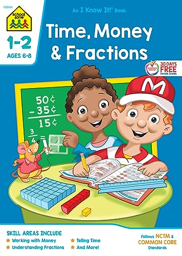 School Zone - Time, Money & Fractions Workbook - 32 Pages, Ages 6 to 8, 1st and 2nd Grade, Adding Money, Counting Coins, Telling Time, and More (School Zone I Know It!® Workbook Series)