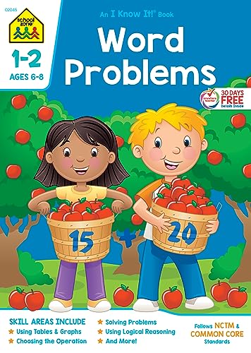 School Zone - Word Problems Workbook - 32 Pages, Ages 6 to 8, 1st Grade, 2nd Grade, Math, Reading, Story Problems, Tables & Graphs, Operations, and More (School Zone I Know It!® Workbook Series)