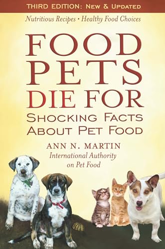 Food Pets Die For: Shocking Facts About Pet Food