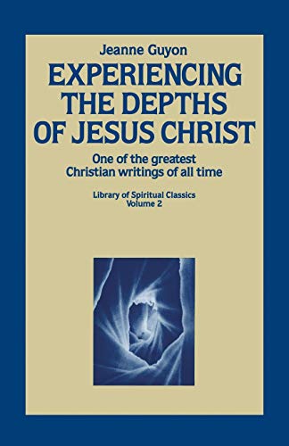 Experiencing the Depths of Jesus Christ (Library of Spiritual Classics, Volume 2)