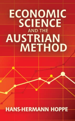 Economic Science and the Austrian Method