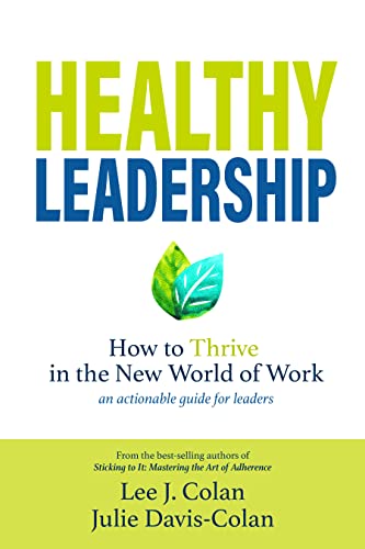 Healthy Leadership: How to Thrive in the New World of Work