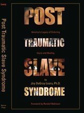 Post Traumatic Slave Syndrome: America