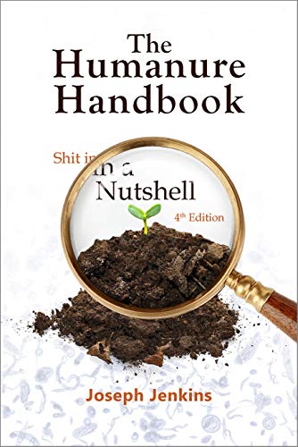 The Humanure Handbook, 4th Edition: Shit in a Nutshell