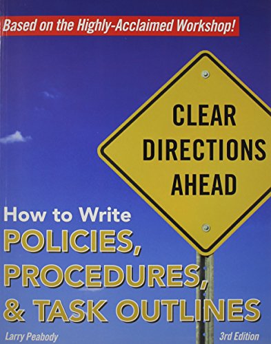 How to Write Policies, Procedures & Task Outlines: Sending Clear Signals in Written Directions