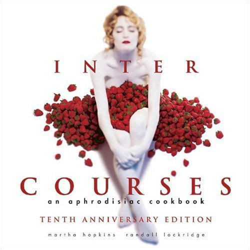 InterCourses: An Aphrodisiac Cookbook