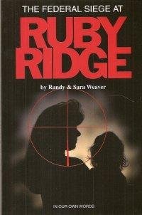 The Federal Siege at Ruby Ridge: In Our Own Words