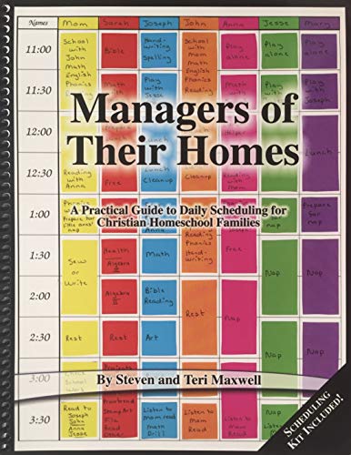 Managers of Their Homes: A Practical Guide to Daily Scheduling for Christian Homeschool Families