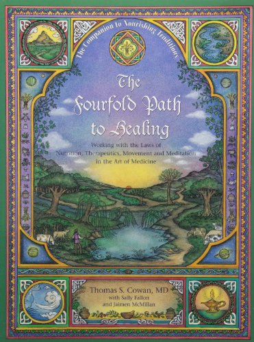 The Fourfold Path to Healing: Working with the Laws of Nutrition, Therapeutics, Movement and Meditation in the Art of Medicine