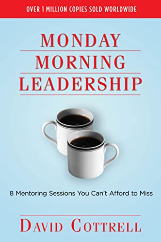 Monday Morning Leadership: 8 Mentoring Sessions You Can