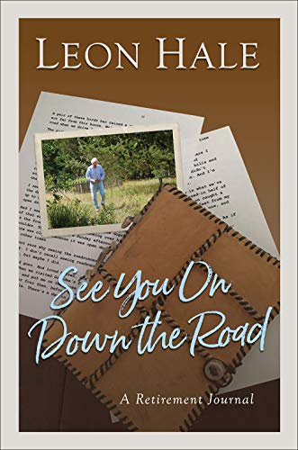 See You On Down the Road: A Retirement Journal