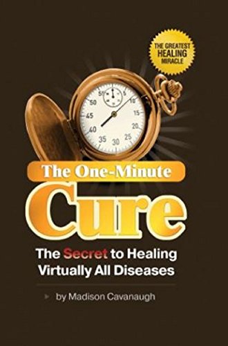 The One-Minute Cure: The Secret to Healing Virtually All Diseases | Natural Therapy