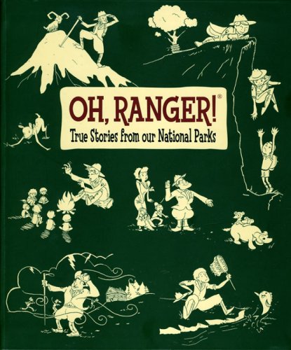 Oh, Ranger! True Stories from Our National Parks