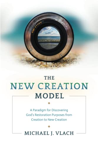 The New Creation Model: A Paradigm for Discovering God