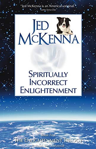 Spiritually Incorrect Enlightenment: Book Two of The Enlightenment Trilogy