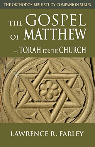 Gospel of Matthew: The Torah for the Church (Orthodox Bible Study Companion)