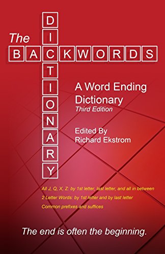 The Backwords Dictionary: A Word Ending Dictionary (Third Edition)