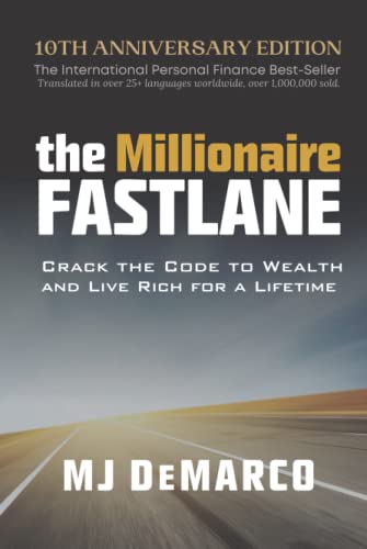 The Millionaire Fastlane: Crack the Code to Wealth and Live Rich for a Lifetime