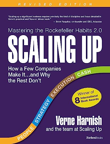 Scaling Up: How a Few Companies Make It...and Why the Rest Don