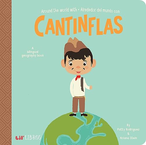 Around the World with _ Alrededor del mundo con Cantinflas: A Bilingual Geography Book (Lil