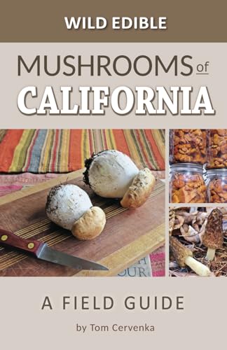 Wild Edible Mushrooms of Califonia: A Field Guide