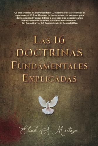 Las 16 doctrinas fundamentales explicadas: 3ra. Ed. (Spanish Edition)