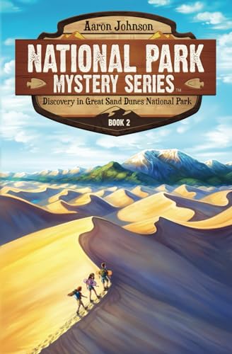 Discovery in Great Sand Dunes National Park: A Mystery Adventure (National Park Mystery Series)