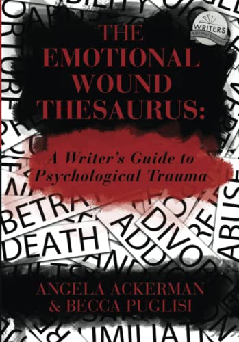 The Emotional Wound Thesaurus: A Writer