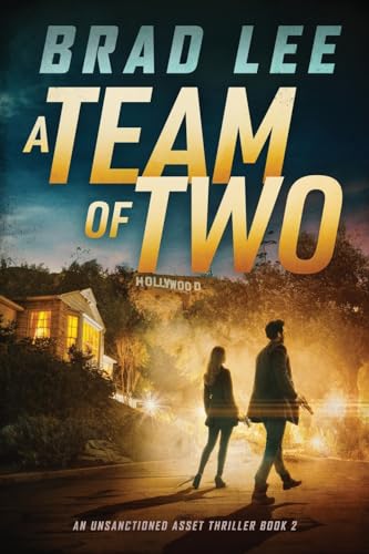 A Team of Two: An Unsanctioned Asset Thriller Book 2 (The Unsanctioned Asset Series)