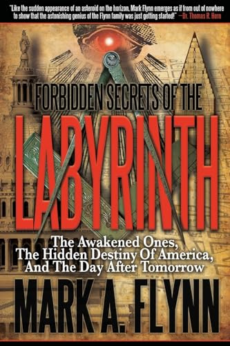 Forbidden Secrets of the Labyrinth: The Awakened Ones, the Hidden Destiny of America, and the Day after Tomorrow