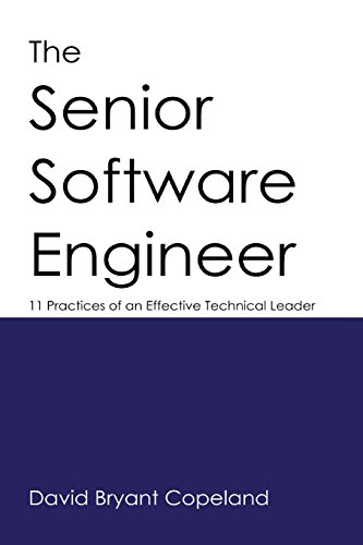 The Senior Software Engineer: 11 Practices of an Effective Technical Leader