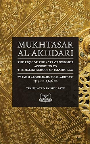 Mukhtasar al-Akhdari: The Fiqh of the Acts of Worship According to the Maliki School of Islamic Law