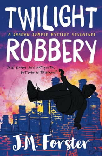 Twilight Robbery: A Shadow Jumper Mystery Adventure