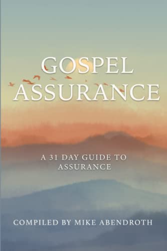 Gospel Assurance: A 31 Day Guide to Assurance