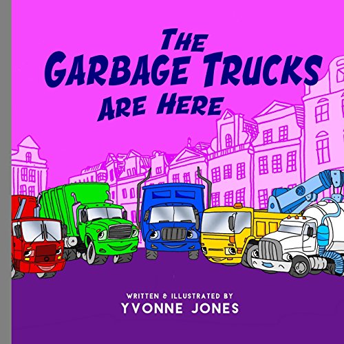 The Garbage Trucks Are Here (Things That Go)