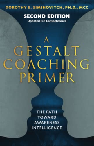 A Gestalt Coaching Primer: The Path Toward Awareness Intelligence