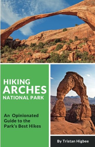 Hiking Arches National Park: An Opinionated Guide to the Park