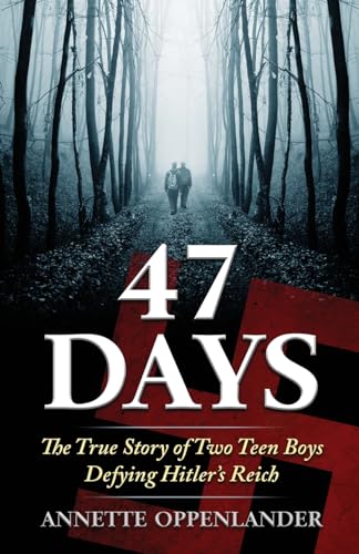 47 Days: The True Story of Two Teen Boys Defying Hitler