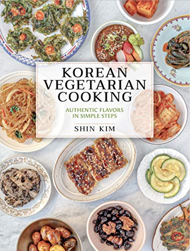 Korean Vegetarian Cooking: Authentic Flavors in Simple Steps