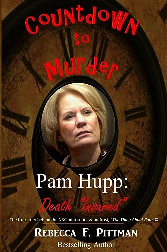 Countdown to Murder: Pam Hupp: (Death "Insured") Behind the Scenes