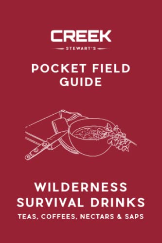 Pocket Field Guide: Wilderness Survival Drinks, Teas, Coees, Nectars & Saps