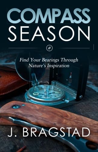 Compass Seasons: Find Your Bearings Through Nature