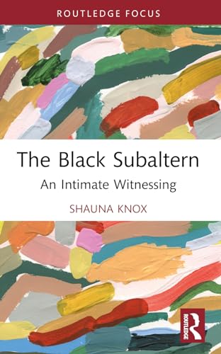 The Black Subaltern (Routledge Studies on African and Black Diaspora)